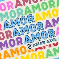 AMOR, AMOR, AMOR — Amar Azul