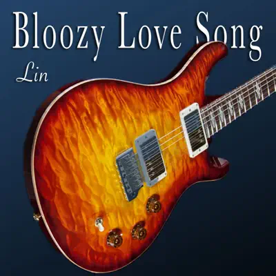 Bloozy Love Song - Single - Lin