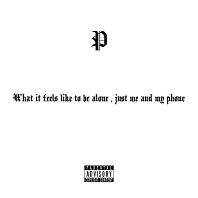What It Feels Like to Be Alone, Just Me and My Phone - EP