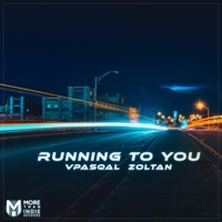 Running To You - Single - Vpasqal & zoltan.