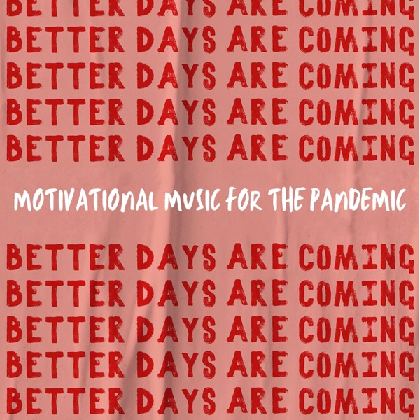 Motivational Music for the Pandemic - 18 Tracks to Continue Social Distancing