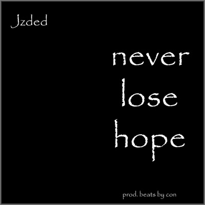 Never Lose Hope - Single