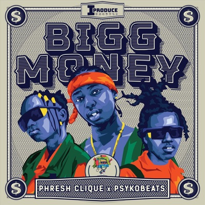 Bigg Money (feat. Phresh Clique) - Single