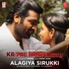 Alagiya Sirukki (From "Ka Pae Ranasingam") - Single