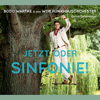 Jetzt oder Sinfonie! - Bodo Wartke & WDR Funkhausorchester