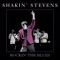 Dizzy Miss Lizzy - Shakin' Stevens lyrics