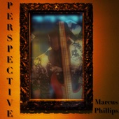 Marcus Phillips - Perspective