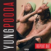 Yung Pooda - Repeat Dat