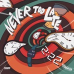 Never Too Late