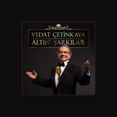 Listen to Vedat Çetinkaya, watch music videos, read bio, see tour dates & more!