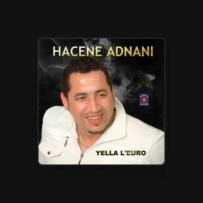 Listen to Hacene Adnani, watch music videos, read bio, see tour dates & more!