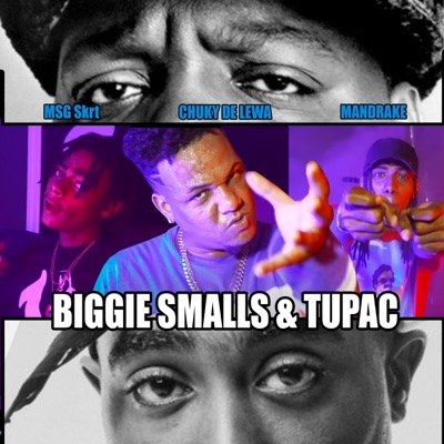 Biggie Small & Tupac (feat. Mandrake & MSG Skrt) - Single
