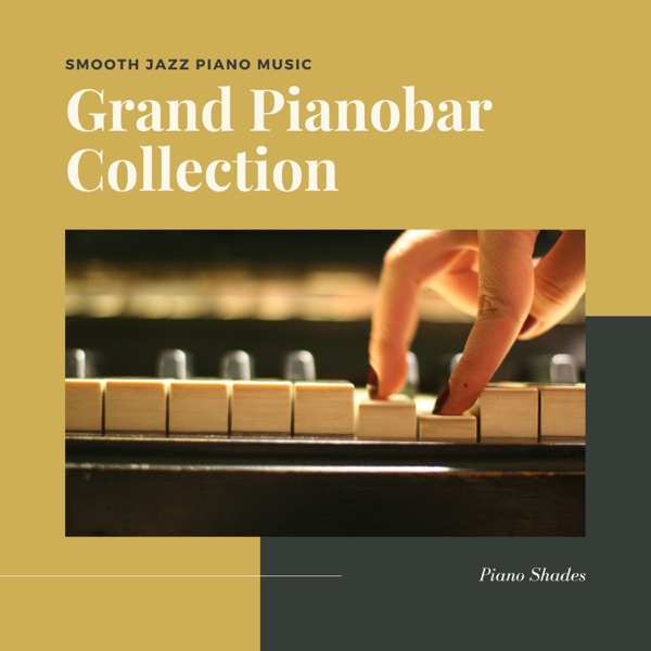Grand Pianobar Collection - Smooth Jazz Piano Music for a Calm State of Mind