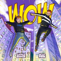 Wow - Single - Blac Prim & Little Boogie