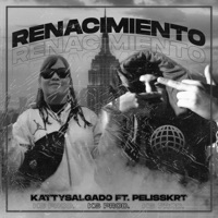 Renacimiento (feat. Peliskrrt) - Single - KattySalgado