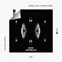 Vantablack (Celic, Mehmet Özbek Remixes) - Single - BOHO