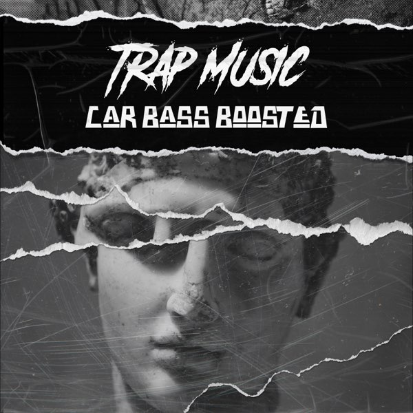 Trap Music - Car Bass Boosted - Album by Bass Boosted Beats, Car Music &  Instrumental Rap Hip Hop - Apple Music