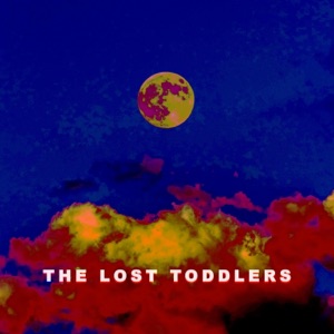 The Lost Toddlers and Mitchell Kilpatrick - EP