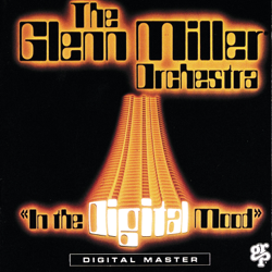 In the Digital Mood - Glenn Miller and His Orchestra Cover Art