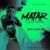 Matar Las Ganas (feat. Guelo Star) - Single album cover