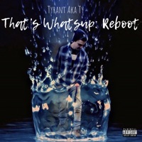 That's Whatsup - Single - Tyrant Aka Ty
