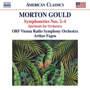 Gould: Symphonettes Nos. 2-4 & Spirituals for String Choir & Orchestra