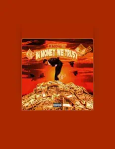 收听 Kmoney、观看音乐视频、阅读小传、查看巡演日期等 ！