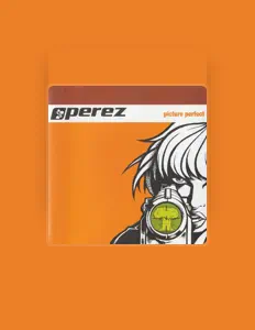 Ascolta Perez, guarda video musicali, leggi la biografia, vedi le date del tour & altro!