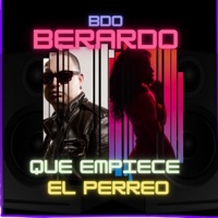 Que Empiece El Perreo - Single - Bdo Berardo
