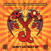 Don't Get Beat Up - Single - Kung Fu Vampire & Bukshot