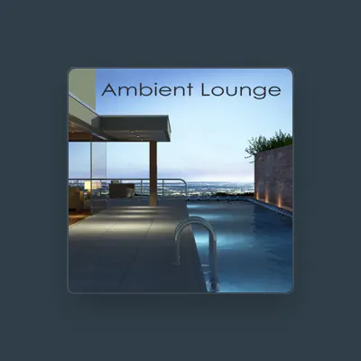 Listen to Ambient Lounge All Stars, watch music videos, read bio, see tour dates & more!