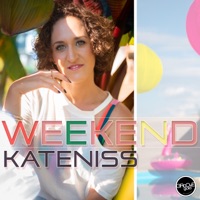 Weekend (Radio Edit) - Single - KateNiss