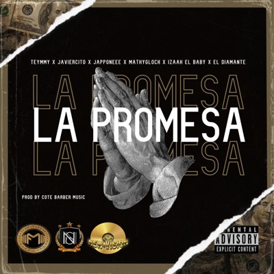 La Promesa (feat. Teymmy, Javiercito, El Diamante, Jappone, Mathy Glock & Izaak El bby) - Single