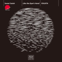 Somei Satoh Like the Dyer's Hand FOUJITA - Various Artist