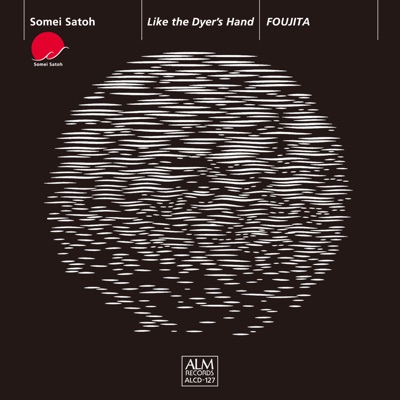 Somei Satoh Like the Dyer's Hand FOUJITA