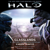 Halo: Glasslands (Unabridged) - Karen Traviss