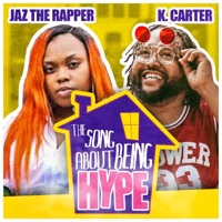 The Song About Being Hype (feat. Jaz The Rapper) - Single - K.Carter