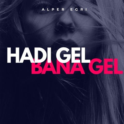 Alper Eğri - Hadi Gel Bana Gel (feat. Şenol Evgi)