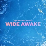 Wide Awake (feat. Shea Michael) - Single