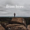 From Here - Single