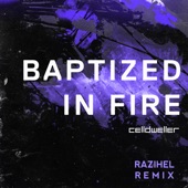 Baptized in Fire (Razihel Remix) artwork
