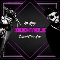 Skentele (feat. Superstar Ace & DJ Flammzy) - Single - Mrray