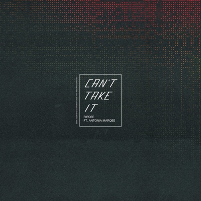 Can't Take It (feat. Antonia Marqee) - Single