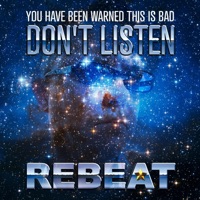 Don't Listen (You Have Been Warned This Is Bad) [Demo] - EP - Rebeat