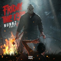 Friday Tha Thirteenth, Pt. 2 - Young Nunnz