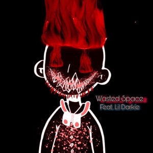 Wasted Space (feat. Lil D****e)