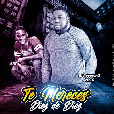 Te Mereces Diez de Diez (feat. ARP Rapper) - Single