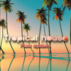 Tropical House (Original Version) - Flow System