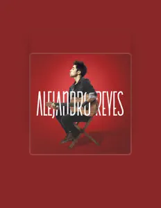 Listen to Alejandro Reyes, watch music videos, read bio, see tour dates & more!