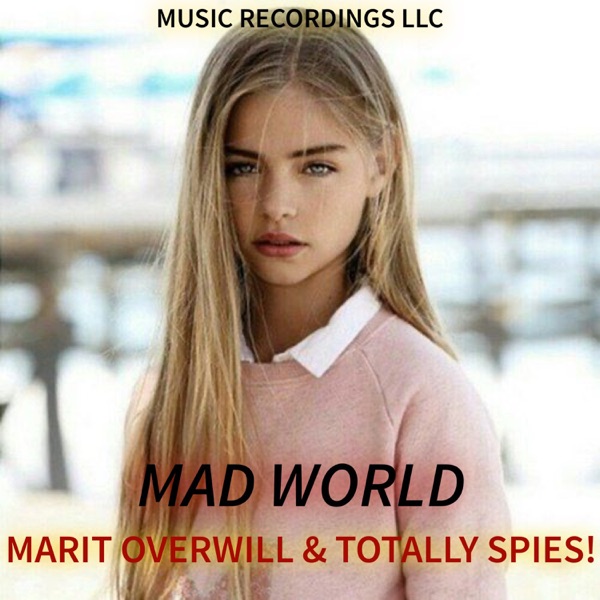 Mad World (With Totally Spies!)